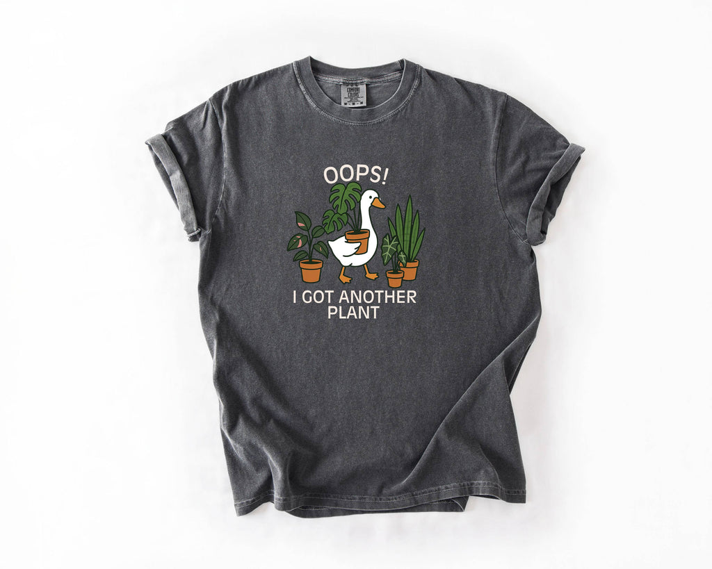 Silly Goose Plant Shirt Oops I Got Another Plant Funny Shirt