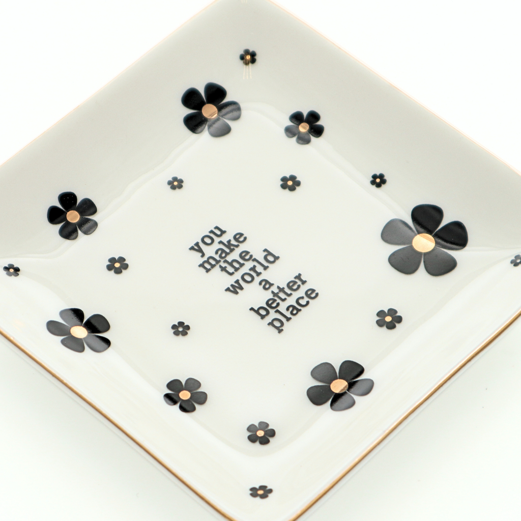 Square Trinket Tray You Make The World A Better Place