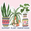 Support Plant Parenthood Plant Sticker Decal